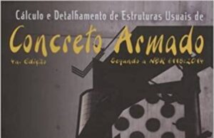 Cálculo e Detalhamento de Estruturas Usuais de Concreto Armado: Segundo a NBR 6118:2014 – 4ª Edição Calculo e Detalhamento de Estruturas Usuais de Concreto Armado Segundo a NBR 61182014