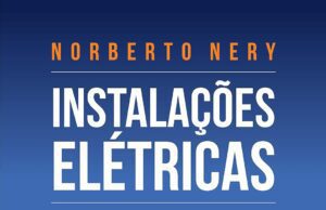 Instalações elétricas: Princípios e aplicações – 3ª Edição Instalações elétricas: Princípios e aplicações