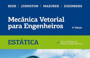 Mecânica Vetorial para Engenheiros: Estática – 9ª Edição Mecânica Vetorial para Engenheiros: Estática