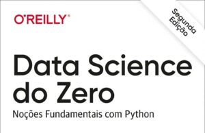 Data Science do zero: noções fundamentais com Python Data Science do zero noções fundamentais com Python