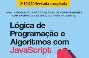Lógica de Programação e Algoritmos com JavaScript Lógica de Programação e Algoritmos com JavaScript uma Introdução à Programação de Computadores com Exemplos e Exercícios Para Iniciantes