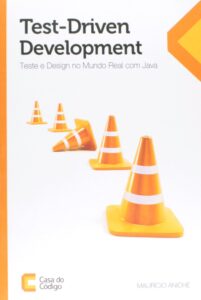 Test-Driven Development Teste e Design no Mundo Real